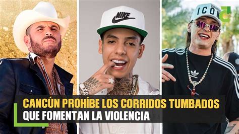 Canc N Proh Be Los Corridos Tumbados Que Fomentan La Violencia