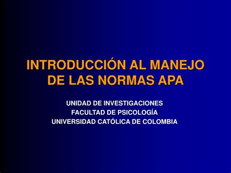 Ppt IntroducciÓn Al Manejo De Las Normas Apa Powerpoint Presentation Id1351730