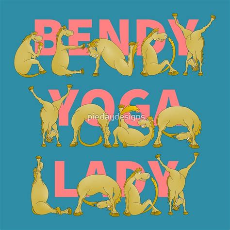 Bendy Yoga Lady Yogini Pony By Piedaydesigns Redbubble