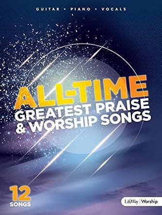 Buy All Time Greatest Praise And Worship Songs Songbook Book Online