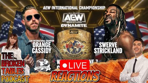 Aew Dynamite 060723 Live Reactions Orange Cassidy V Swerve Strickland Is Going To Be