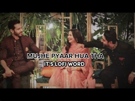 Mujhe Pyaar Hua Tha Ost Lofi Hania Amir Wahaj Ali Zaviyar Naumaan