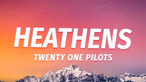 Twenty One Pilots Heathens Lyrics Youtube