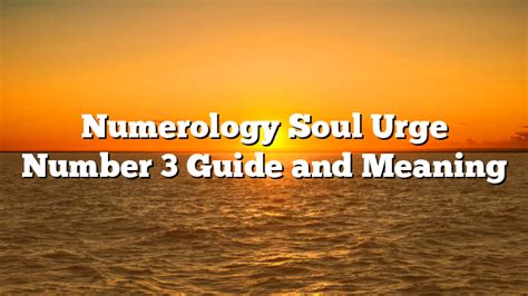 Numerology Soul Urge Number 3 Guide And Meaning Alternative Science