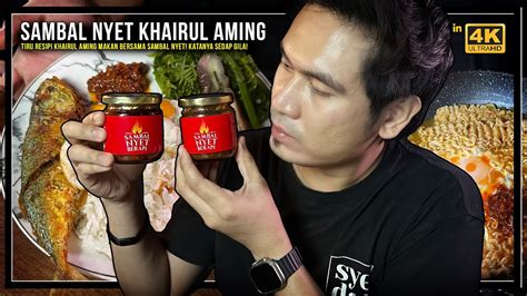 Sedap Ke SAMBAL NYET KHAIRUL AMING Ni Tiru Resipi KA Untuk Makan