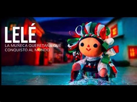 Origen de la muñeca Lele una historia mexicana encantadora