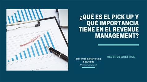 Qu Es El Pick Up Y Qu Importancia Tiene Para El Revenue Management