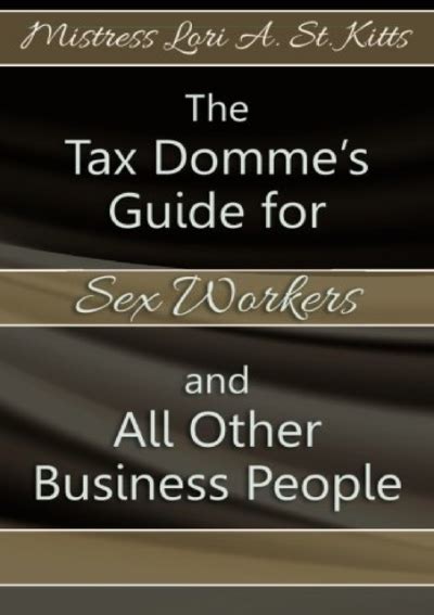 Ebook ️download⚡️ The Tax Dommes Guide For Sex Workers And All Other