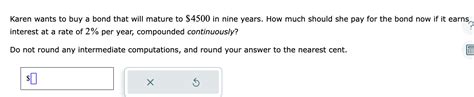 Solved Karen Wants To Buy A Bond That Will Mature To 4500 Chegg