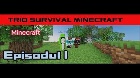 Trio Survival Minecraft Ep So Youtube