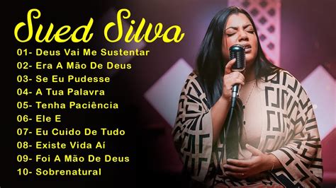 Sued Silva Escritor Deus Está Te Ensinando Top 20 Músicas Gospel