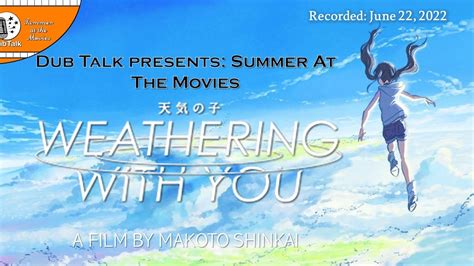 Dub Talk Presents Summer At The Movies Season Weathering With