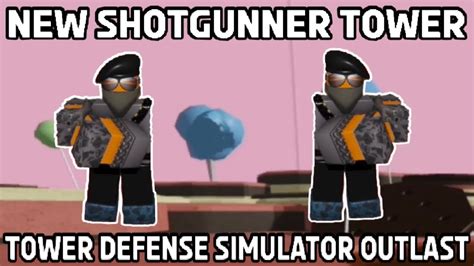 New Update Shotgunner Tower Tower Defense Simulator Outbreak YouTube