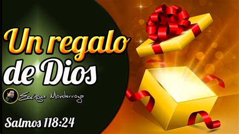 Hoy Es Un Regalo De Dios Youtube