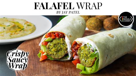 Falafel Wrap Recipe Saucy And Crispy Falafel Wrap With Hummus And Tortilla Recipe Jay Patel