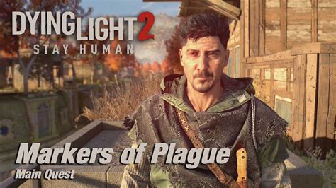 Dying Light Markers Of Plague Story Quest Walkthrough Youtube