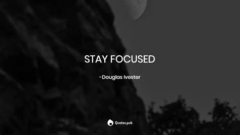 Stay Focused Wallpapers 4k Hd Stay Focused Backgrounds On Wallpaperbat