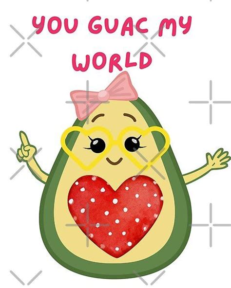 A Sweet Avocado Pun You Guac My World Design Of A Couple Of Avocados In