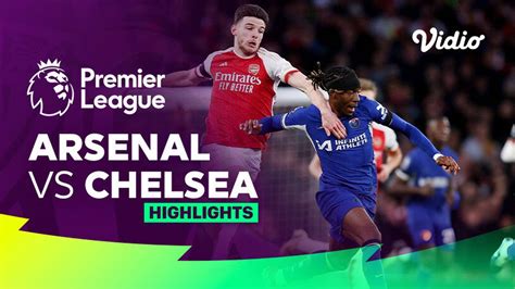 Arsenal vs Chelsea - Highlights | Premier League 23/24 | Vidio