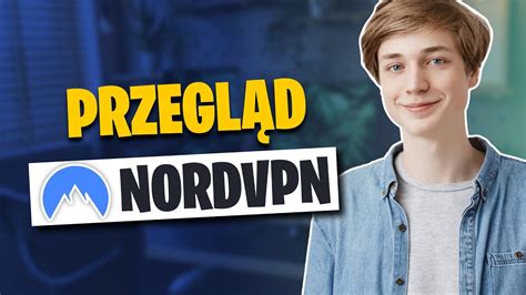 Recenzja NordVPN 2024 Jak Dobry I Bezpieczny Jest To VPN YouTube