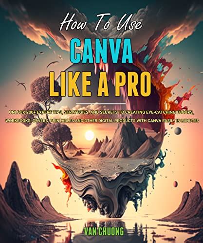 How To Use Canva Like A Pro Unlock 200 Expert Tips Strategies And