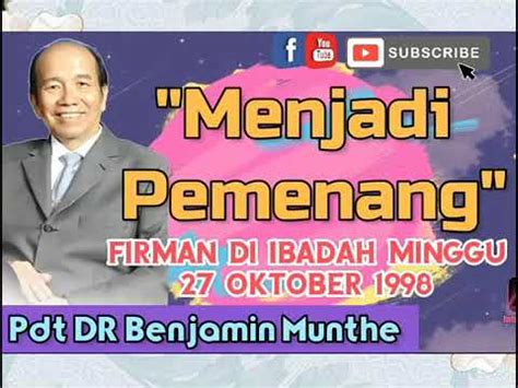 Menjadi Pemenang Firman Di Ibadah Minggu 27 Oktober 1998 By Pdt Dr