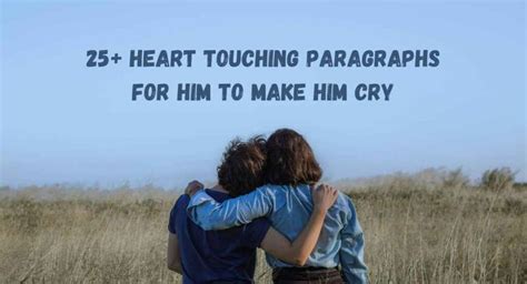 25 Heart Touching Paragraphs For Him To Make Him Cry