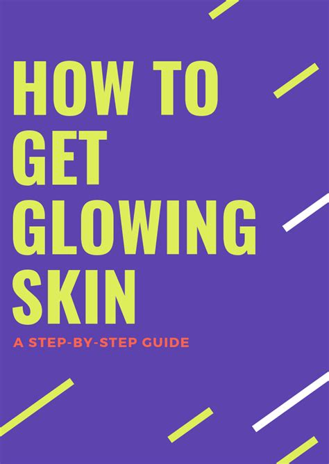 How To Get Glowing Skin A Step By Step Guide The Yesstylist