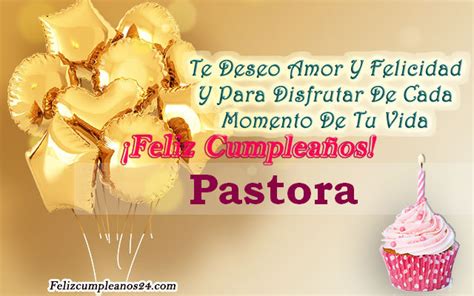 Feliz Cumpleaños Pastora Tarjetas De Felicitaciones E Imágenes Feliz