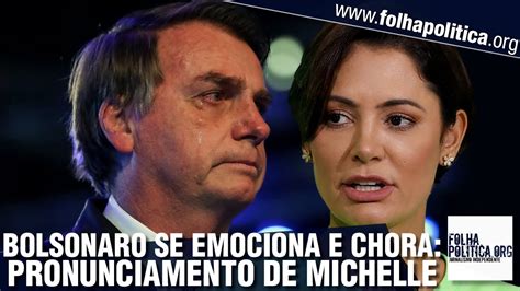 Bolsonaro Se Emociona E Chora Durante Discurso Emocionante De Michelle