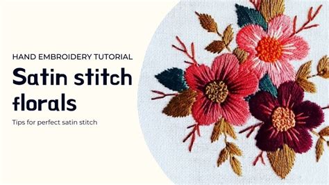 Satin Stitch Floral Bunch Perfect Satin Stitch Tutorial For Beginners