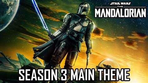 The Mandalorian Season 3 Main Theme The Mandalorian Season 3