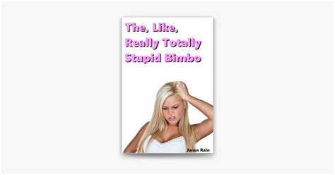 ‎the Like Really Totally Stupid Bimbo Trên Apple Books