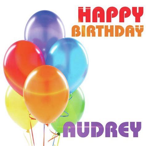 Happy Birthday Audrey - Song Download from Happy Birthday Audrey @ JioSaavn