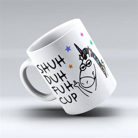 Shuh Duh Fuh Cup Mug Unicorn Coffee Mug Cute 150tees 150 Tees Ts And More