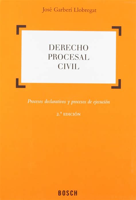 Derecho procesal civil procesos declarativos y procesos de ejecución