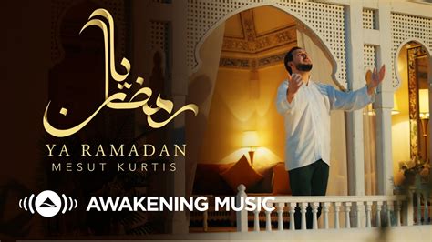 Mesut Kurtis Ya Ramadan Official Music