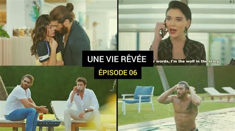 Une Vie R V E Pisode En Fran Ais Le Coup Surprise De Can Sur