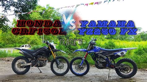 Honda Crf150l Vs Yamaha Yz250fx Youtube