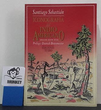 Libro Iconografia Del Indio Americano Siglos Xvi Xvii Santiago