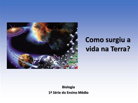 Ppt Como Surgiu A Vida Na Terra Powerpoint Presentation Free