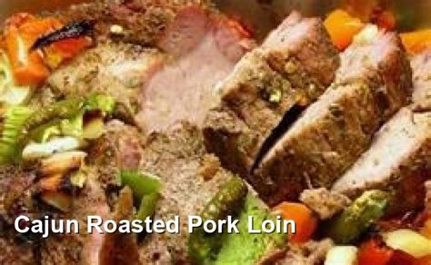 Cajun Roasted Pork Loin Creole Recipes