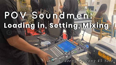 PoV Soundmen LOADING IN SETTING MIXING Gd Djoeang 45 Solo YouTube