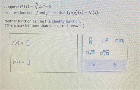 Solved Suppose H X 32x2−6 Find Two Functions F And G Such