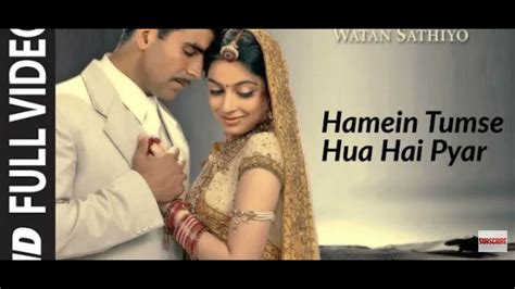 Hamein Tumse Hua Hai Pyar Ab Tumhare Hawale Watan Sathiyo Akshay Kumar Divya Khosla Kumar