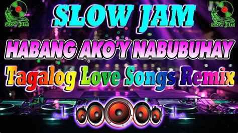 Slow Jam Tagalog Love Song Remix Battle Remix Hits Opm Tagalog Remix Love Songs 2023 Youtube