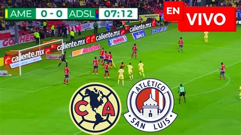 América vs San Luis EN VIVO Semifinal Liga MX Apertura YouTube