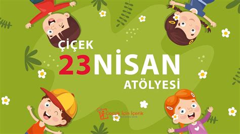 ÇİÇEK 23 NİSAN ATÖLYESİ Balon Araba Yapımı 11 Yaş YouTube