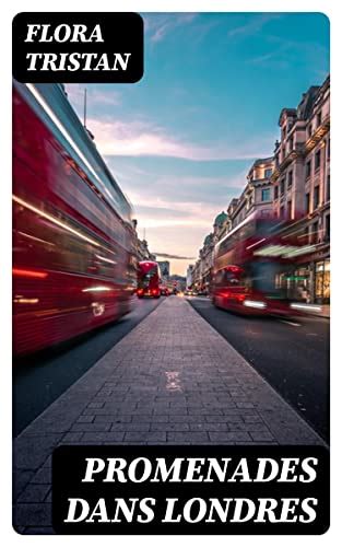 Promenades Dans Londres French Edition By Flora Tristan Goodreads