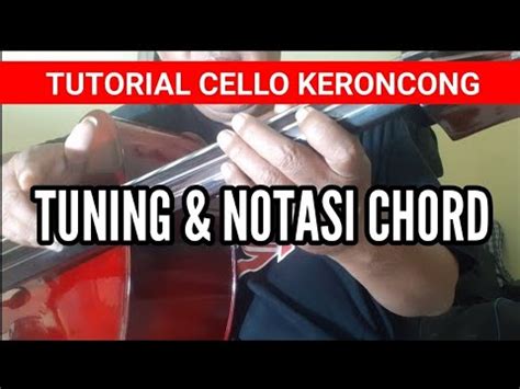 Tutorial Cello Keroncong Tuning Notasi Chord Youtube